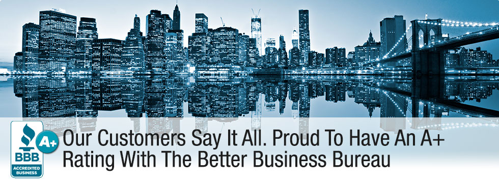 Our Customers Say It All. Proud To Have An A+ Rating With The Better Business Bureau
